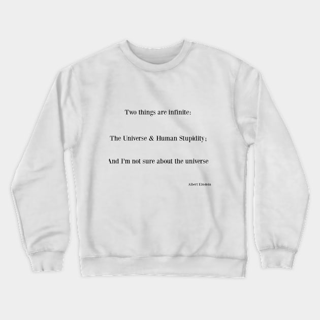 Einstein Stupidity Crewneck Sweatshirt by PiginMud